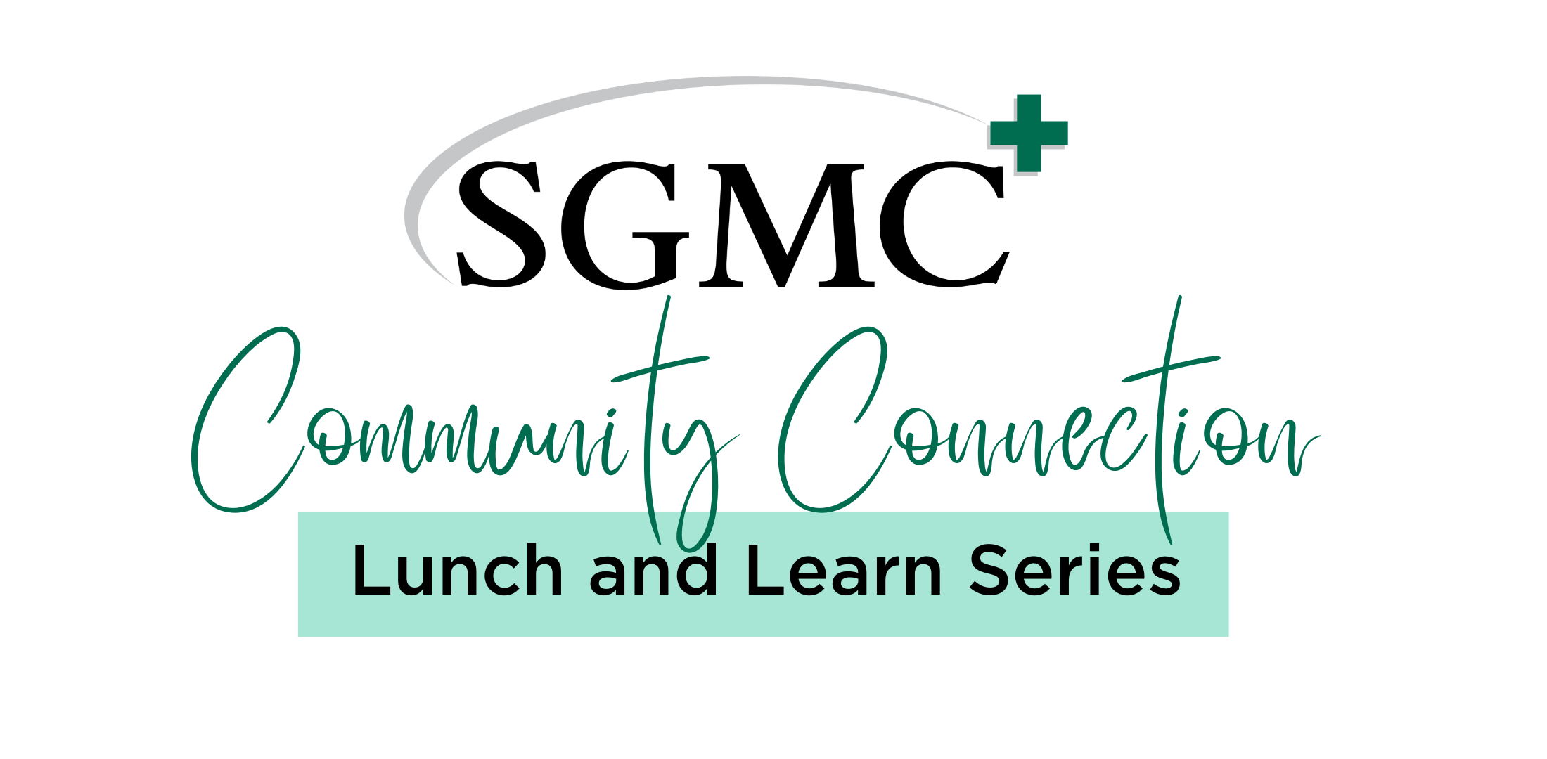 SGMC Launches Community Connection Lunch and Learn Series - sgmc.org